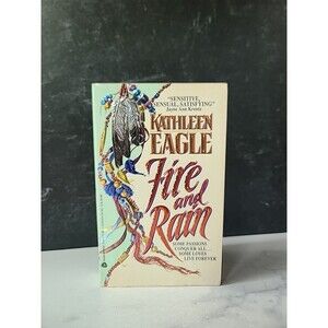 Fire And Rain By Kathleen Eagle Paperback